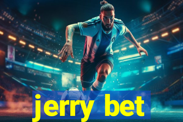 jerry bet